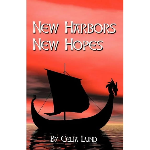 New Harbors New Hopes (Paperback) by Celia Lund