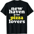 thumbnail image 1 of New Haven Is For Pizza Lovers T-Shirt, 1 of 3
