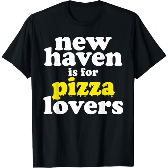New Haven Is For Pizza Lovers T-Shirt