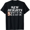 thumbnail image 1 of New Heights 92% Of The Time Every Time T-Shirt, 1 of 4