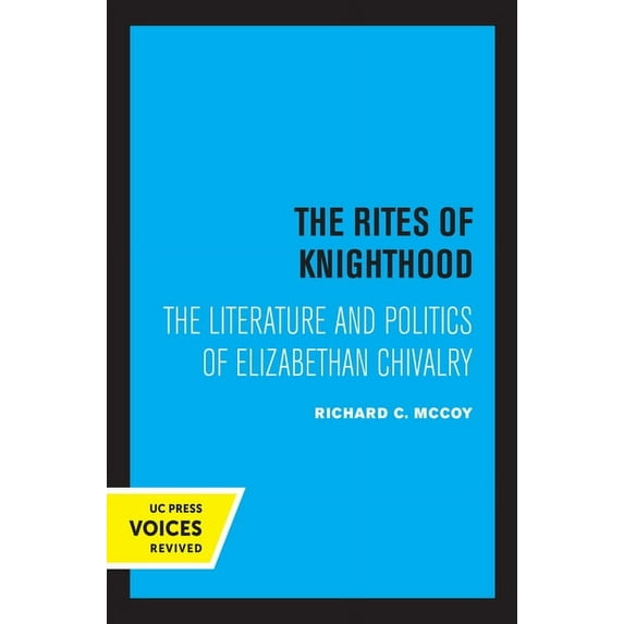 New Historicism: Studies in Cultural Poe The Rites of Knighthood: The Literature and Politics of Elizabethan Chivalry Volume 7, (Paperback)