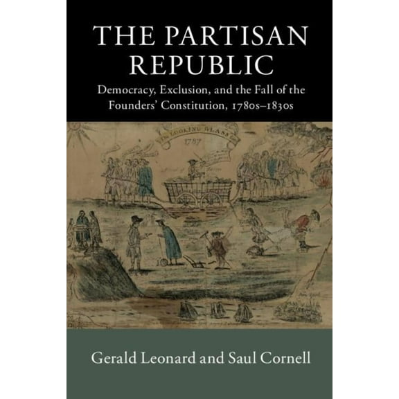 New Histories of American Law The Partisan Republic, (Paperback)