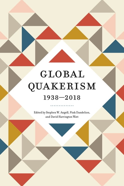 New History of Quakerism Global Quakerism, 1938-2018, (Paperback)