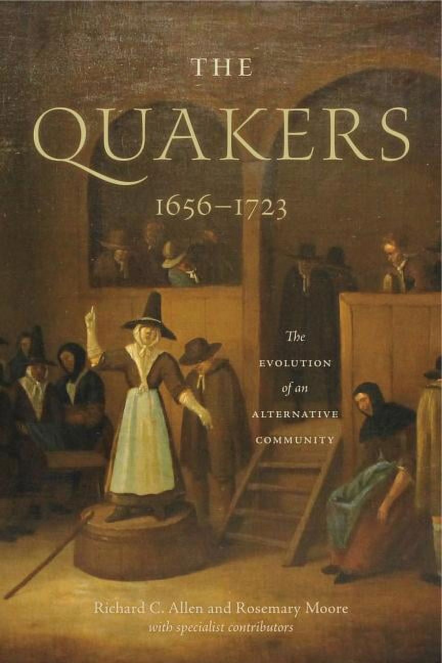 New History of Quakerism The Quakers, 16561723 (Hardcover)
