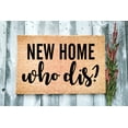 thumbnail image 1 of New Home Who Dis | Funny Doormat | Welcome Mat | Funny Door Mat | Funny Gift | Home Doormat | Housewarming | Closing Gift, 1 of 2
