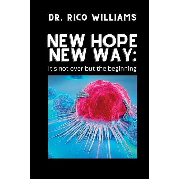 New Hope New Way : It's not over but the beginning . (Paperback)