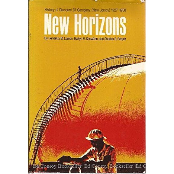 Pre-Owned New Horizons: History of Standard Oil Company (New Jersey) 1927-1950 (Hardcover) 0060125276 9780060125271