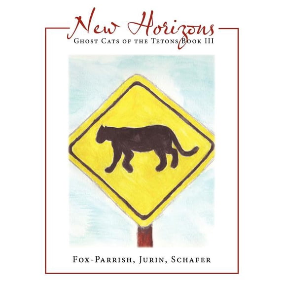 Ghost Cats of the Tetons: Book 3: New Horizons, (Paperback)