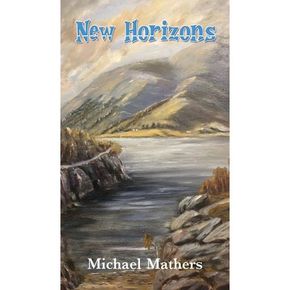 New Horizons: A Tale of Big Hearts, Adversity and a Glimpse of Who We Really Are, (Hardcover)