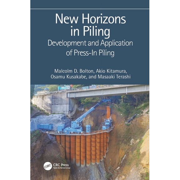 New Horizons in Piling: Development and Application of Press-In Piling, (Hardcover)