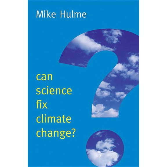 New Human Frontiers: Can Science Fix Climate Change?: A Case Against Climate Engineering (Paperback)