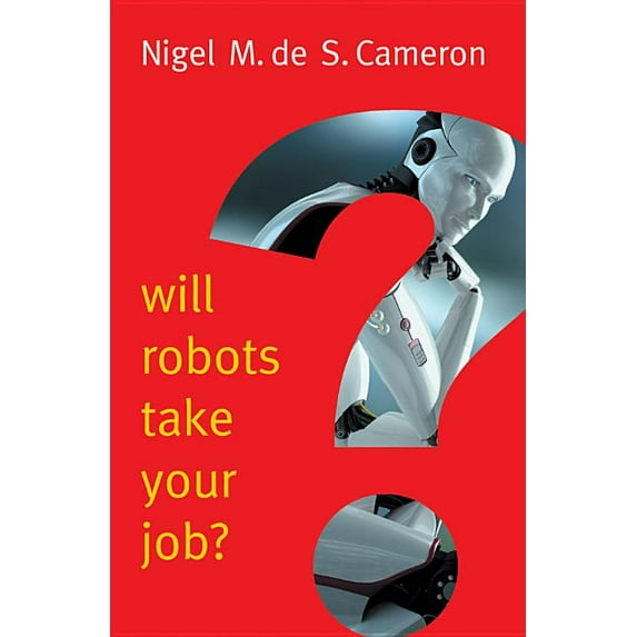 New Human Frontiers: Will Robots Take Your Job?: A Plea for Consensus (Paperback)