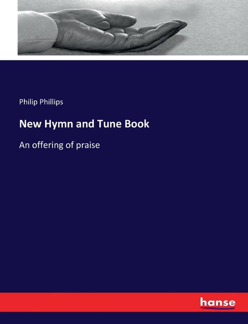 New Hymn and Tune Book: An offering of praise, (Paperback)