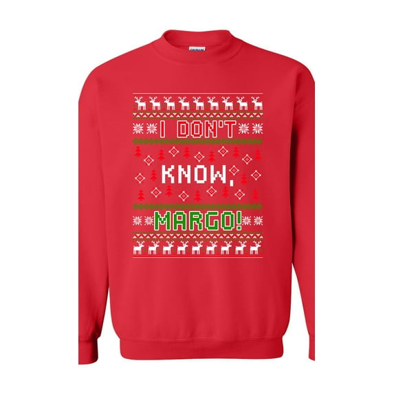 New I Don't Know Margo Vacation Ugly Christmas Gift Funny DT Crewneck Sweatshirt