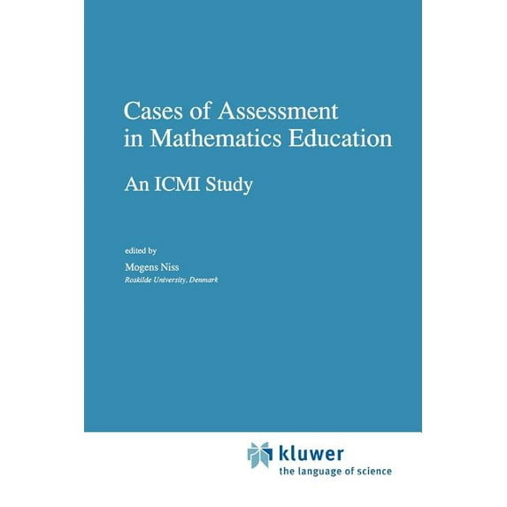 New ICMI Study Cases of Assessment in Mathematics Education: An ICMI Study, Book 1, (Paperback)