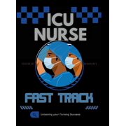 New ICU Nurse Fast Track Guide, Hardcover