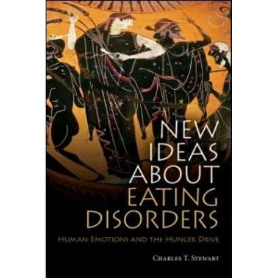 Pre-Owned New Ideas about Eating Disorders: Human Emotions and the Hunger Drive (Paperback) 0415554705 9780415554701