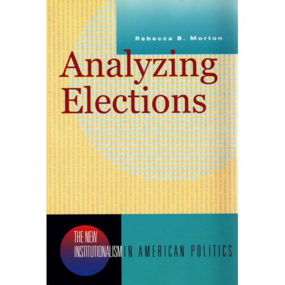 Pre-Owned Analyzing Elections (Paperback) 039397829X 9780393978292