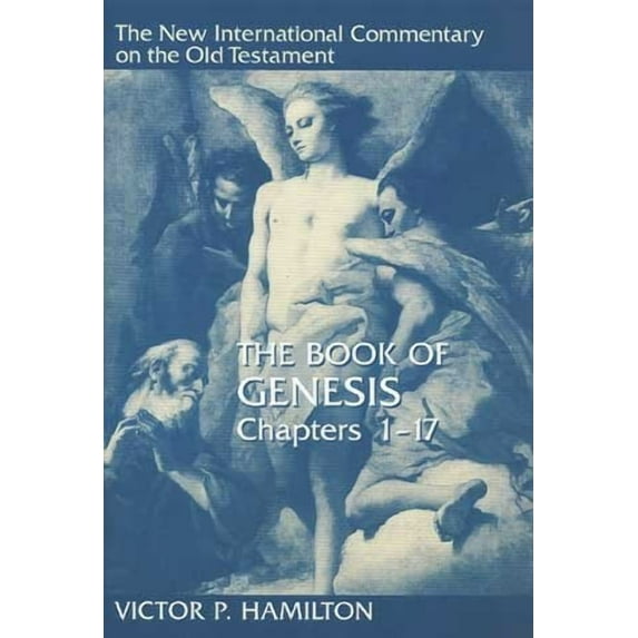 New International Commentary on the Old Testament (NICOT): The Book of Genesis, Chapters 1-17 (Hardcover)