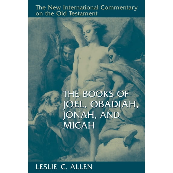 New International Commentary on the Old Testament (NICOT): The Books of Joel, Obadiah, Jonah, and Micah (Hardcover)