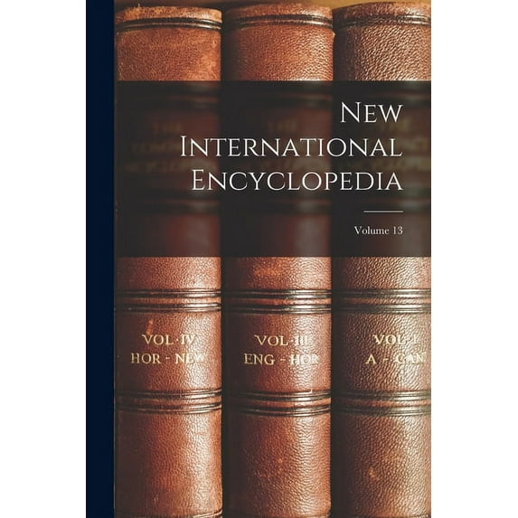 New International Encyclopedia; Volume 13 (Paperback)