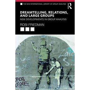 New International Library of Group Analy Dreamtelling, Relations, and Large Groups: New Developments in Group Analysis, (Paperback)