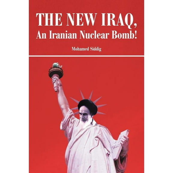 New Iraq, an Iranian Nuclear Bomb!