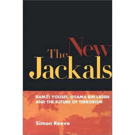 Pre-Owned The New Jackals: Ramzi Yousef, Osama bin Laden, and the Future of Terrorism (Paperback) 1555535097 9781555535094