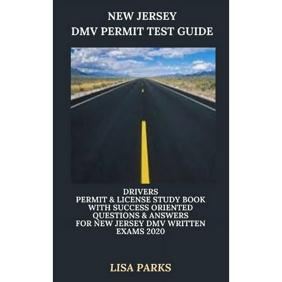 New Jersey DMV Permit Test Guide: Drivers Permit & License Study Book With Success Oriented Questions & Answers for New Jersey DMV written Exams 2020, (Paperback)
