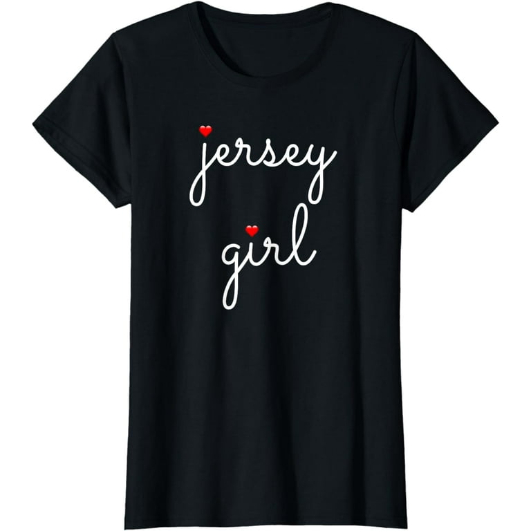New Jersey Girl Garden State Shore Beach T-Shirt New Jersey Girl Garden State Shore Beach T-Shirt