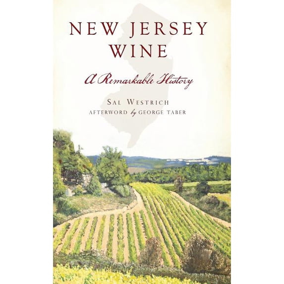New Jersey Wine: A Remarkable History (Hardcover)