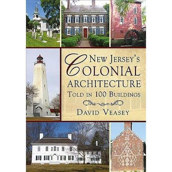 New Jersey's Colonial Architecture Told in 100 Buildings