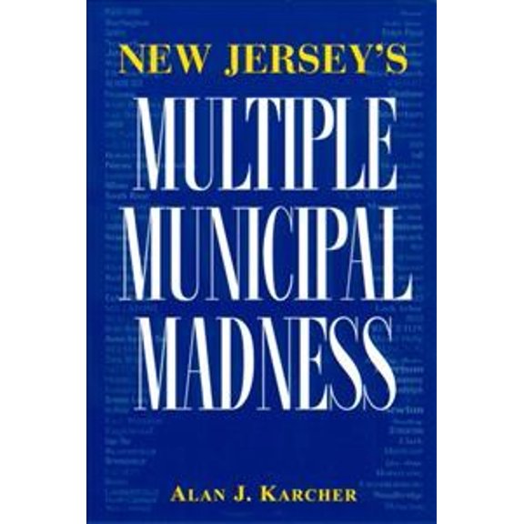 Pre-Owned New Jersey's Multiple Municipal Madness (Paperback) 0813525667 9780813525662