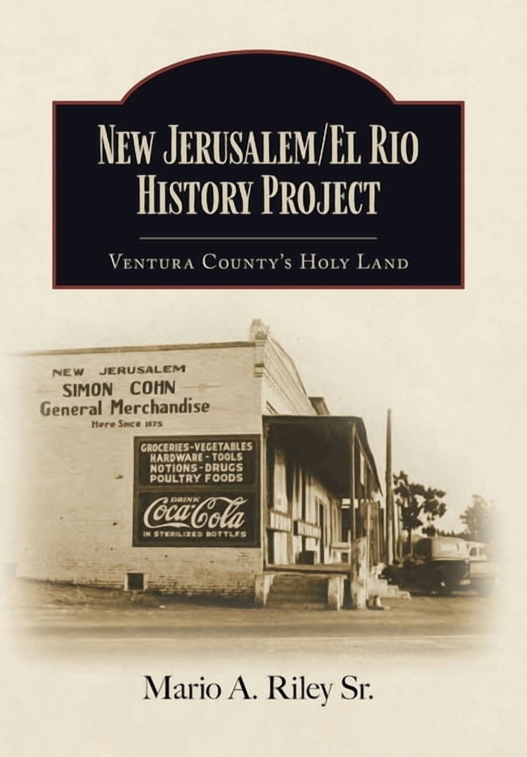 New Jerusalem/El Rio History Project: Ventura County's Holy Land ...