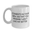 thumbnail image 1 of New Job Coffee Mug, Congrats On Your New Job, Coworker Coffee Mug- White Porcelain Coffee Mug 11 oz, 1 of 2