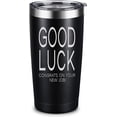 thumbnail image 1 of New Job Tumbler Mug - Coworker Leaving Gifts for Men and Women, Farewell Goodbye Gifts for Coworkers, Going Away Gifts for Coworker, 20 Ounces Tumbler with Straw, 1 of 6