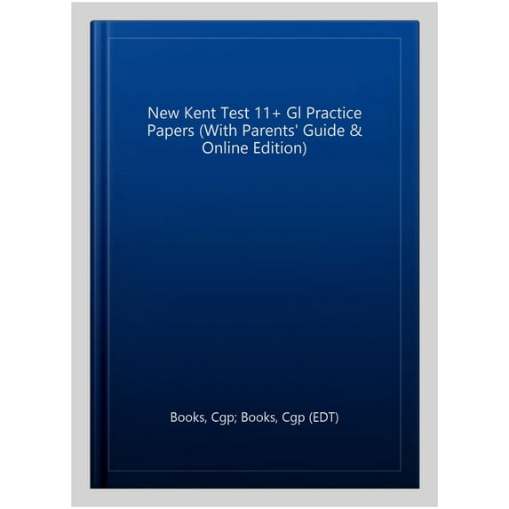New Kent Test 11+ Gl Practice Papers (With Parents' Guide &