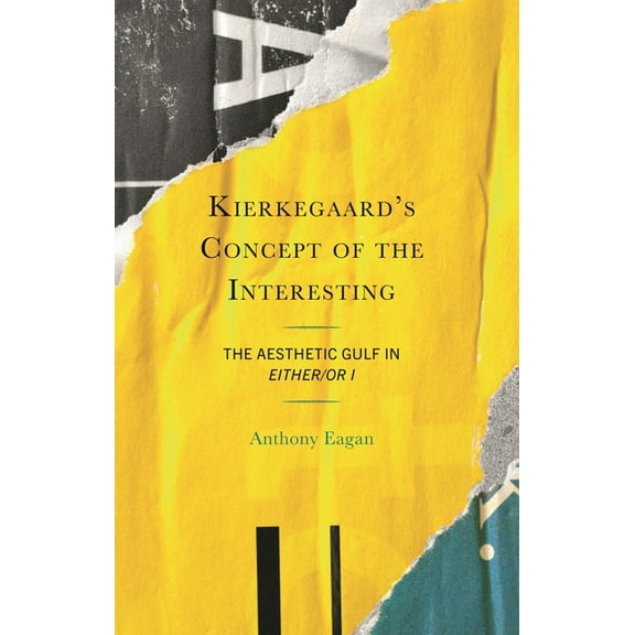 New Kierkegaard Research Kierkegaard's Concept of the Interesting: The Aesthetic Gulf in Either/Or I, (Hardcover)