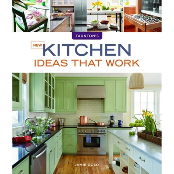Pre-Owned New Kitchen Ideas That Work (Paperback) 1600854966 9781600854965