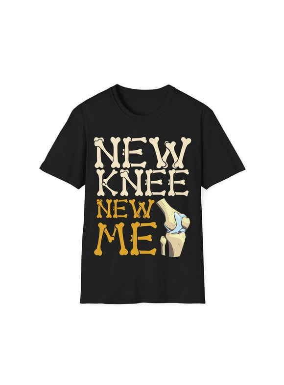 New Knee New Me Replacement Surgery After Post Op Novelty Unisex T-Shirt