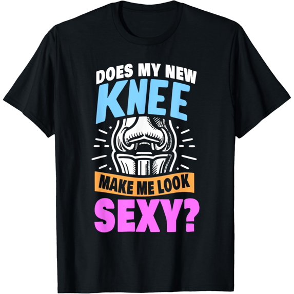 New Knee Surgery Recovery Gift Funny Womens Knee Replacement T-Shirt