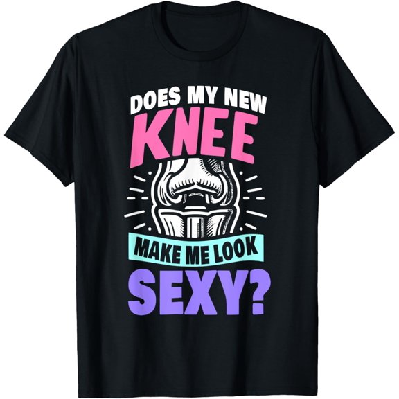 New Knee Surgery Recovery Gift Funny Womens Knee Replacement T-Shirt