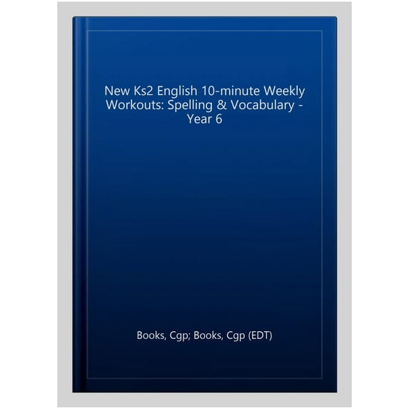 New Ks2 English 10-Minute Weekly Workouts: Spelling & Vocabu