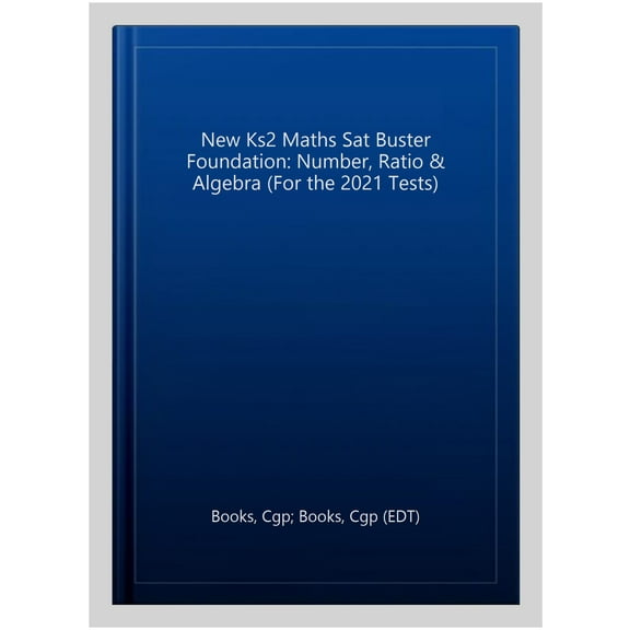 New Ks2 Maths Sat Buster Foundation: Number, Ratio & Algebra (For The 2020 Tests)