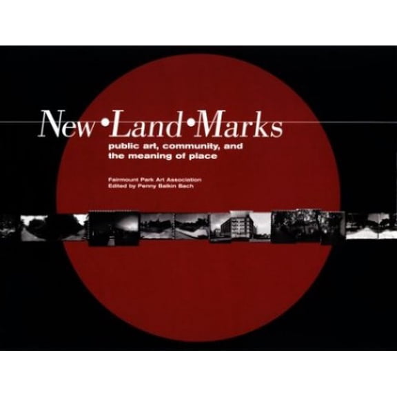 Pre-Owned New Land Marks: Public Art, Community, and the Meaning of Place (Hardcover) by Penny Balkin Bach
