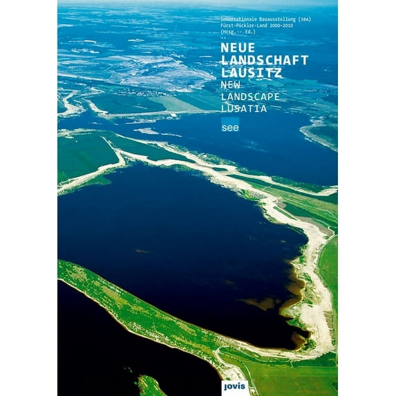 New Landscape Lusatia: International Building Exhibition Catalog 2010 (Hardcover)