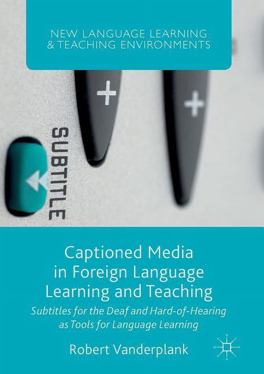 New Language Learning and Teaching Envir Captioned Media in Foreign ...