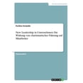 thumbnail image 1 of New Leadership in Unternehmen : Die Wirkung von charismatischer Führung auf Mitarbeiter (Paperback), 1 of 1