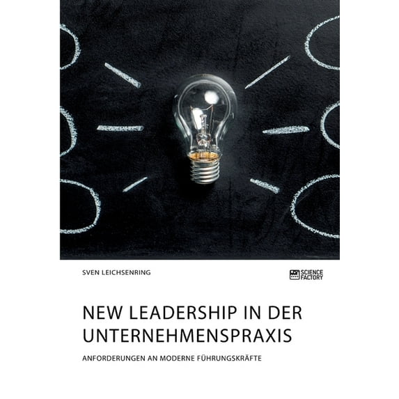 New Leadership in der Unternehmenspraxis. Anforderungen an moderne Führungskräfte, (Paperback)