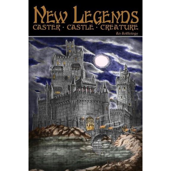 New Legends Caster, Castle, Creature New Legends: Caster, Castle, Creature - Castle Edition, Book 1, (Paperback)